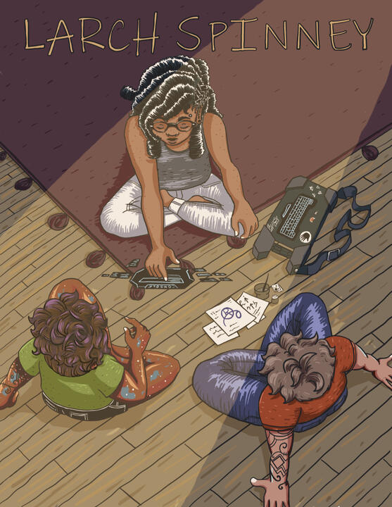 Larch Spinney Cover 1 Cover of the comic Larch Spinney issue 1. The title Larch Spinney is above a top-down view of the characters, Ripley, Xela, and Arlyn, sitting in a triangle on the floor of their apartment.
